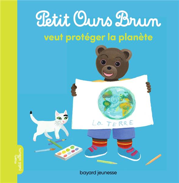 PETIT OURS BRUN VEUT PROTEGER LA PLANETE