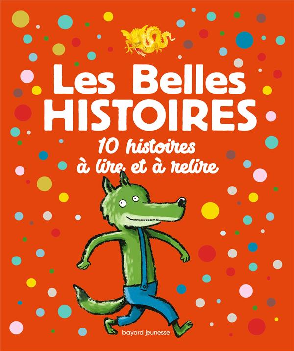 LES BELLES HISTOIRES 10 HISTOIRES A LIRE ET A RELIRE