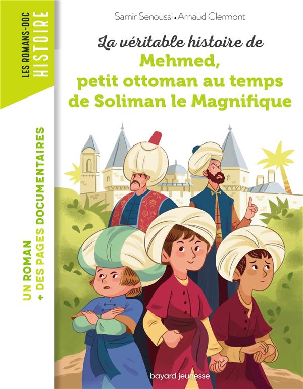 LA VERITABLE HISTOIRE DE MEHMED AU TEMPS DE SOLIMAN LE MAGNIFIQUE