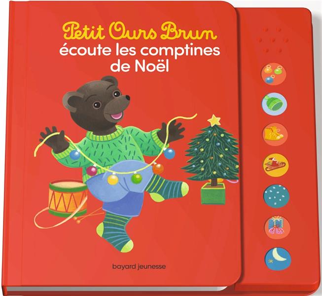 PETIT OURS BRUN ECOUTE LES COMPTINES DE NOEL - LIVRE SONORE