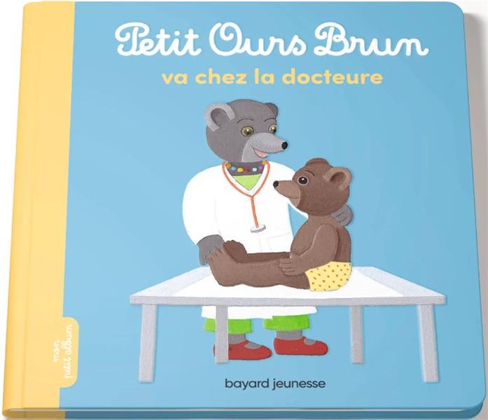 PETIT OURS BRUN VA CHEZ LA DOCTEURE