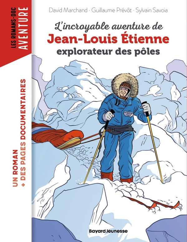 L'INCROYABLE AVENTURE DE JEAN-LOUIS ETIENNE, EXPLORATEUR DES POLES