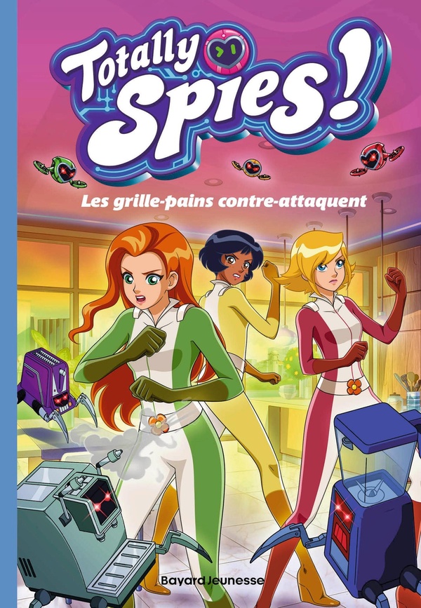 TOTALLY SPIES, TOME 03 - LES GRILLE-PAINS CONTRE-ATTAQUENT