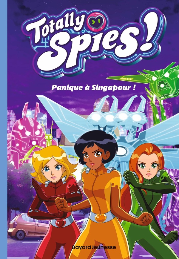 TOTALLY SPIES, TOME 04 - PANIQUE A SINGAPOUR !