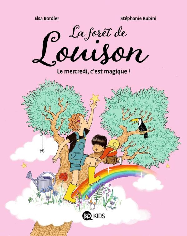 LA FORET DE LOUISON, TOME 01 - LE MERCREDI, C'EST MAGIQUE !