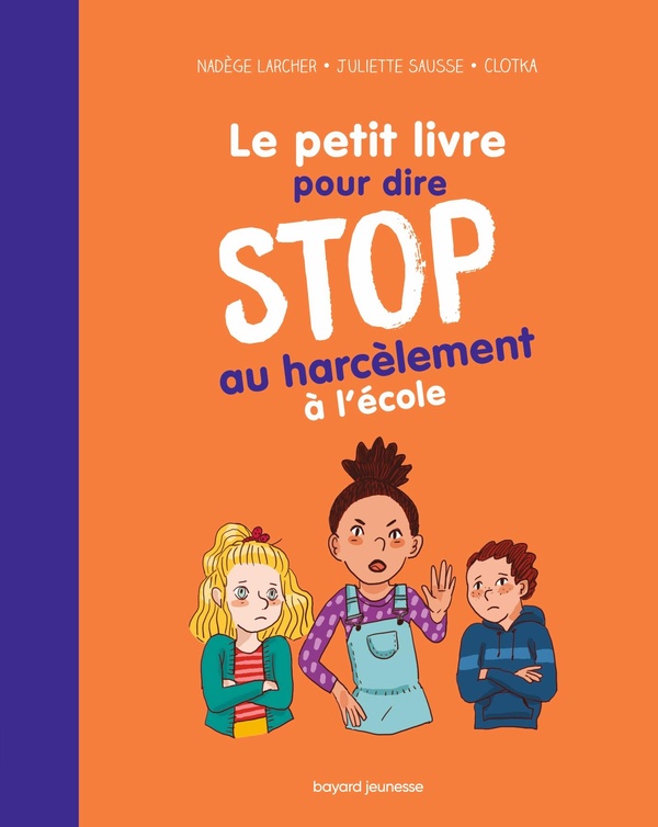 LE PETIT LIVRE POUR DIRE STOP AU HARCELEMENT A L'ECOLE