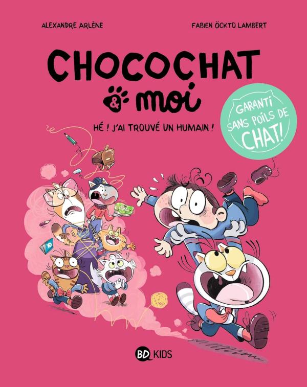 CHOCOCHAT , TOME 01 - CHOCOCHAT 1 - HE ! J'AI TROUVE UN HUMAIN !