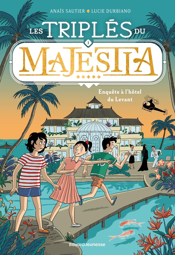 LES TRIPLES DU MAJESTIA, TOME 01 - ENQUETE A L'HOTEL DU LEVANT