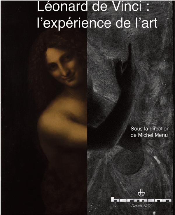 LEONARD DE VINCI : L'EXPERIENCE DE L'ART