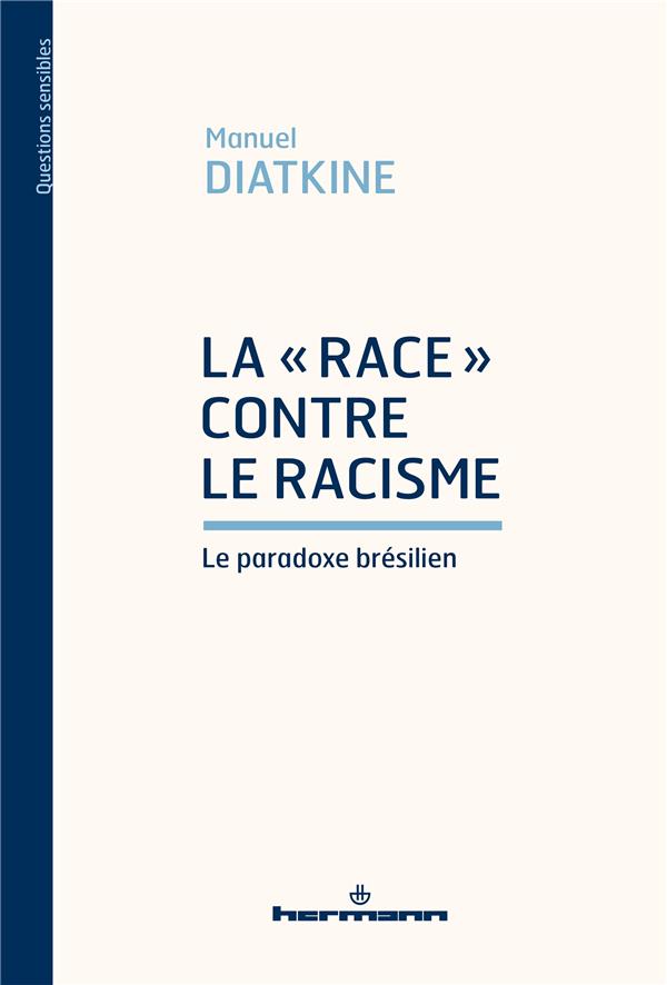 LA  RACE  CONTRE LE RACISME - LE PARADOXE BRESILIEN