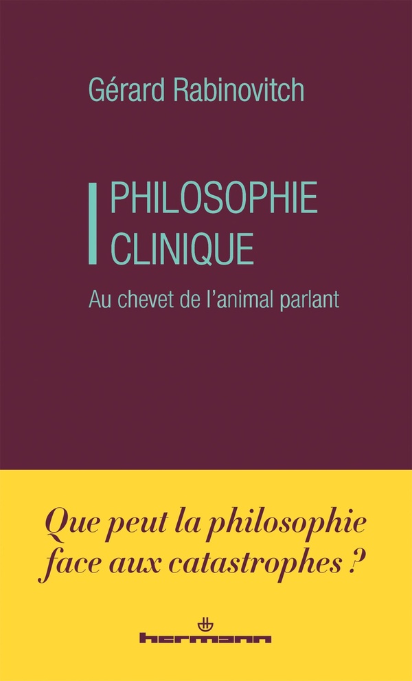 PHILOSOPHIE CLINIQUE - AU CHEVET DE L ANIMAL PARLANT