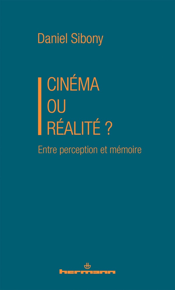 CINEMA OU REALITE ? - ENTRE PERCEPTION ET MEMOIRE