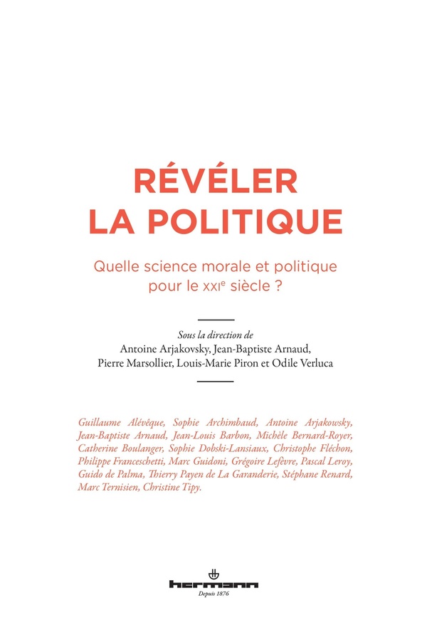 REVELER LA POLITIQUE - QUELLE SCIENCE MORALE ET POLITIQUE POUR LE XXIE SIECLE ? POUR QUEL ENSEIGNEME