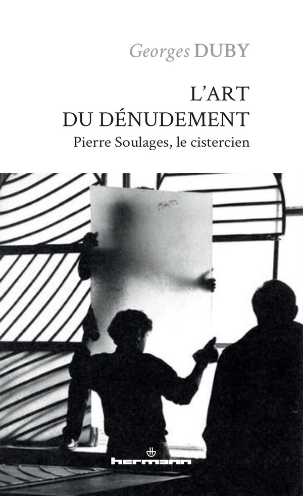 L'ART DU DENUDEMENT - PIERRE SOULAGES, LE CISTERCIEN