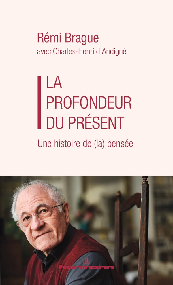 LA PROFONDEUR DU PRESENT - UNE HISTOIRE DE (LA) PENSEE