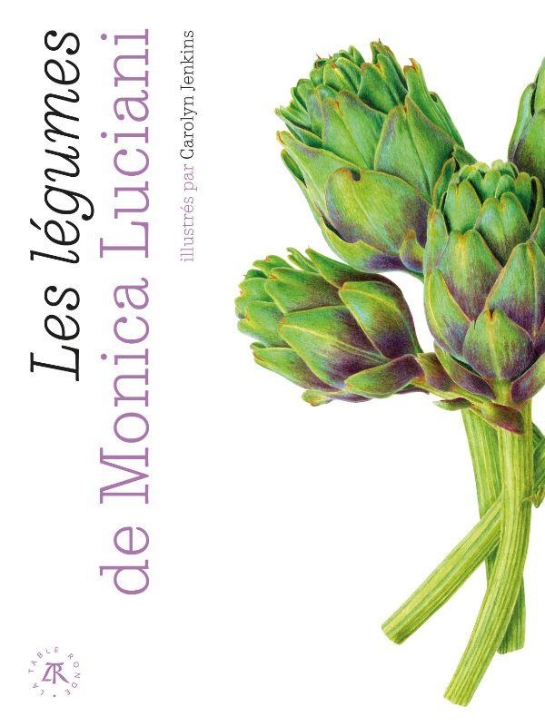 LES LEGUMES DE MONICA LUCIANI - 72 RECETTES COMME A L'OENOSTERIA