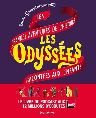 LES ODYSSEES - LES GRANDES AVENTURES DE L'HISTOIRE RACONTEES AUX ENFANTS