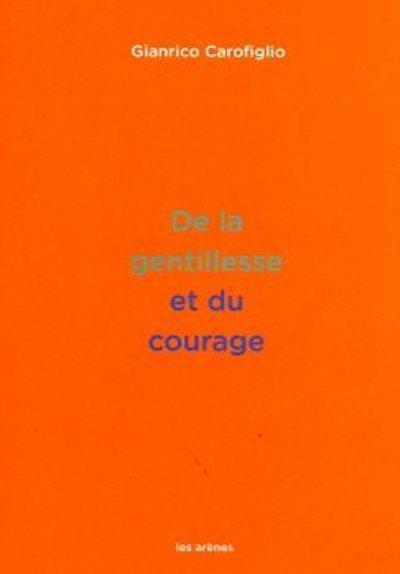 DE LA GENTILLESSE ET DU COURAGE