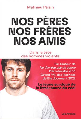 NOS PERES, NOS FRERES, NOS AMIS - DANS LA TETE DES HOMMES VIOLENTS