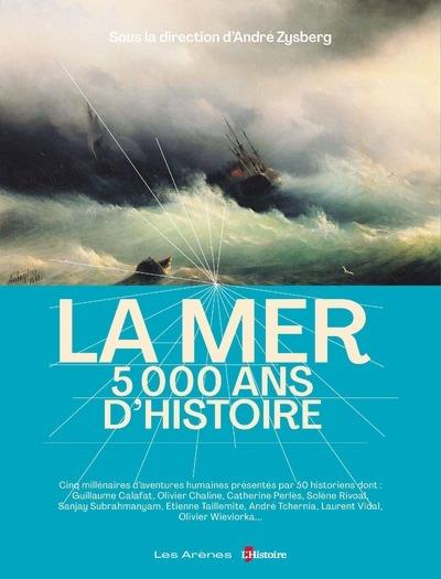 LA MER, 5 000 ANS D'HISTOIRE