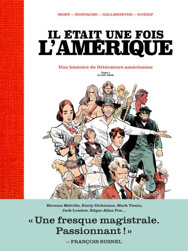 IL ETAIT UNE FOIS L'AMERIQUE - UNE HISTOIRE DE LA LITTERATURE AMERICAINE - TOME 1 LE XIXE SIECLE