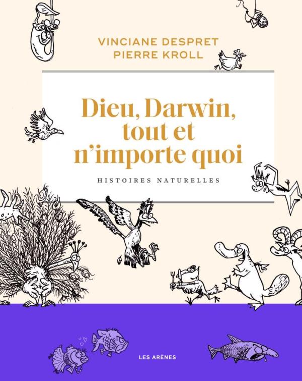 DIEU, DARWIN, TOUT ET N'IMPORTE QUOI - HISTOIRES NATURELLES