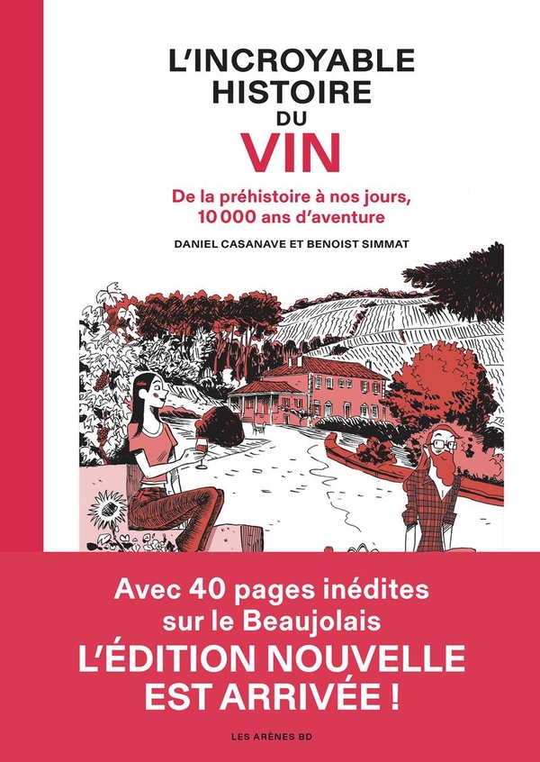 L'INCROYABLE HISTOIRE - L' INCROYABLE HISTOIRE DU VIN - DE LA PREHISTOIRE A NOS JOURS, 10 000 ANS D'