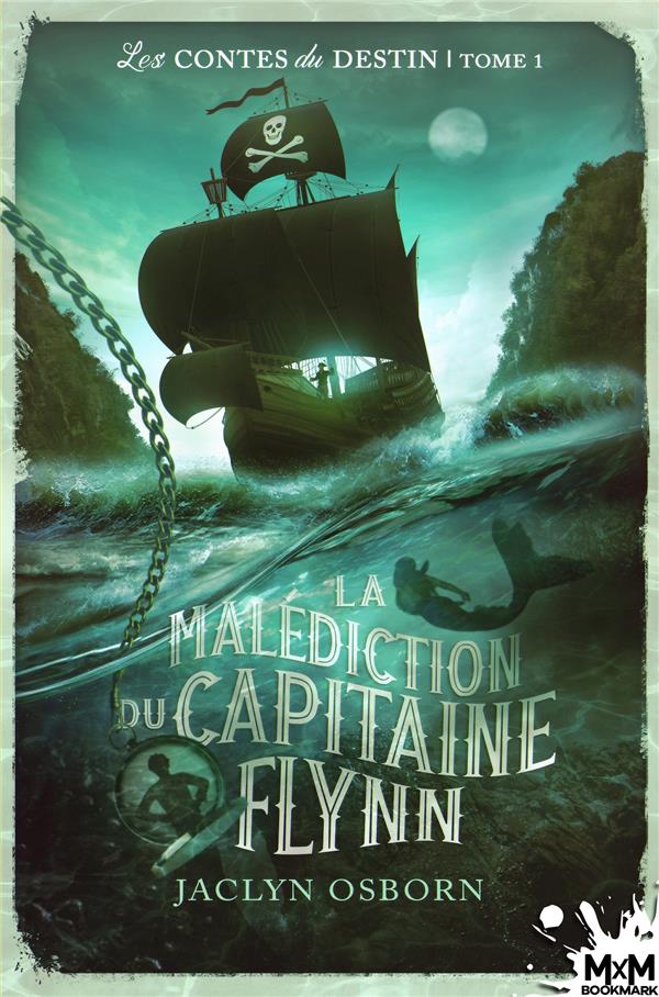 LES CONTES DU DESTIN - T01 - LA MALEDICTION DU CAPITAINE FLYNN - LES CONTES DU DESTIN, T1