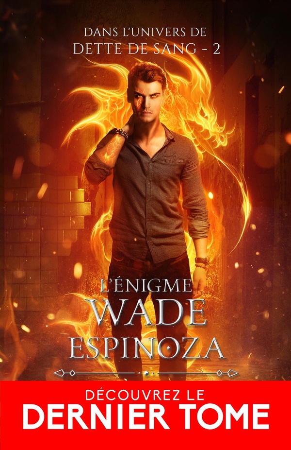 DANS L'UNIVERS DE DETTE DE SANG - T02 - L'ENIGME WADE ESPINOZA - DANS L'UNIVERS DE DETTE DE SANG, T2