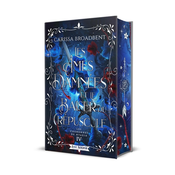 LES COURONNES DE NYAXIA - T04 - LES AMES DAMNEES ET LE BAISER DU CREPUSCULE (EDITIONS RELIE) - LES C