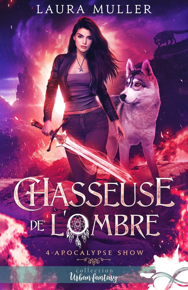 CHASSEUSE DE L'OMBRE - T04 - APOCALYPSE SHOW - CHASSEUSE DE L'OMBRE, T4