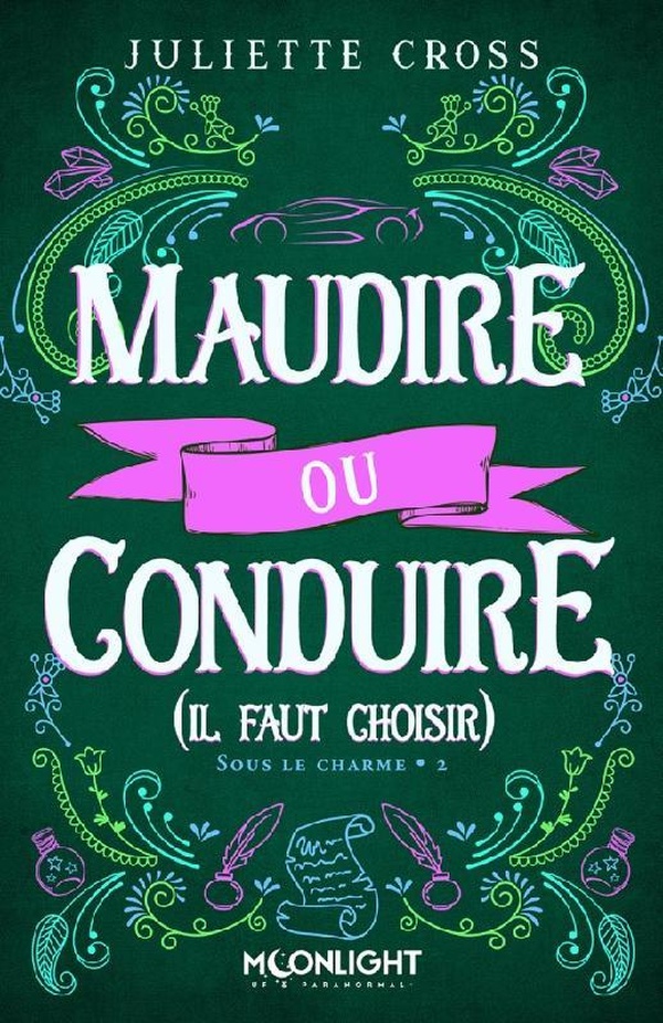SOUS LE CHARME - T02 - MAUDIRE OU CONDUIRE (IL FAUT CHOISIR) - SOUS LE CHARME 2