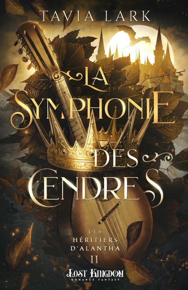 LES HERITIERS D'ALANTHA - T02 - LA SYMPHONIE DES CENDRES - LES HERITIERS D'ALANTHA 2