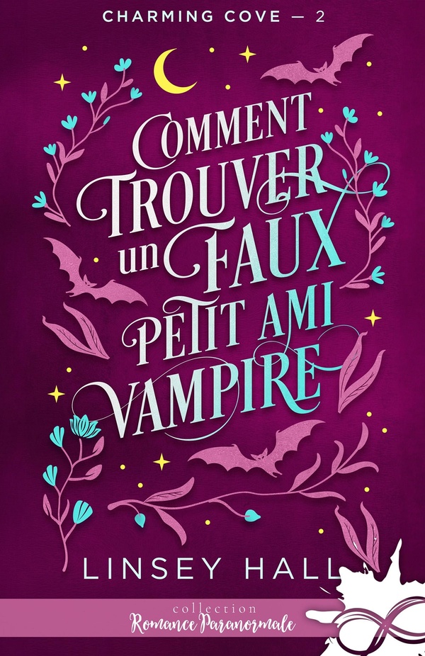 CHARMING COVE - T02 - COMMENT TROUVER UN FAUX PETIT AMI VAMPIRE - CHARMING COVE, T2