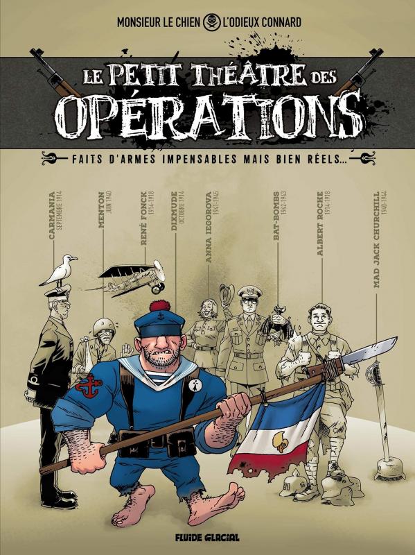 LE PETIT THEATRE DES OPERATIONS - TOME 01 - FAITS D'ARMES IMPENSABLES MAIS BIEN REELS...