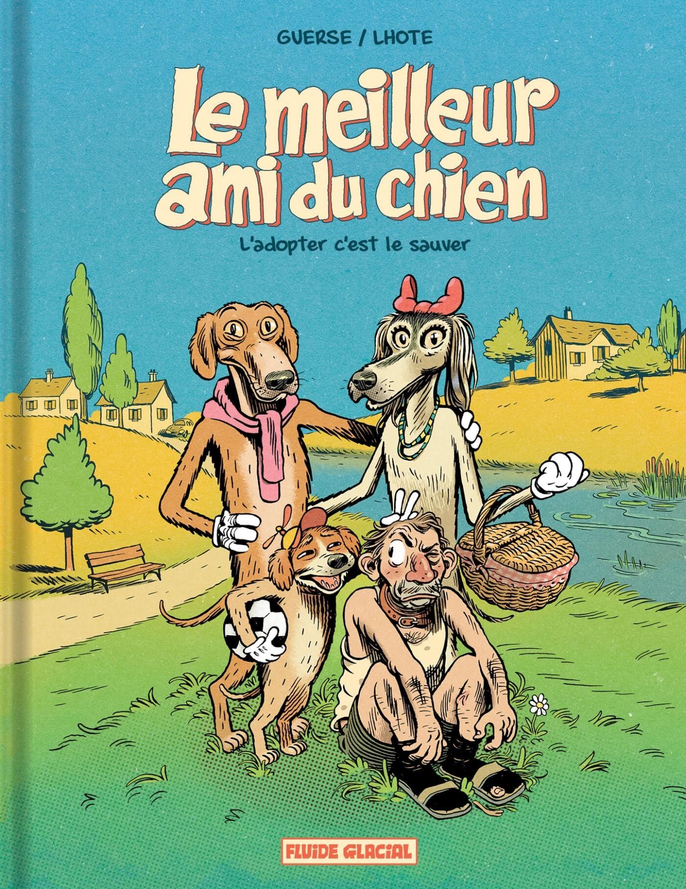 LE MEILLEUR AMI DU CHIEN - TOME 01 - L'ADOPTER C'EST LE SAUVER