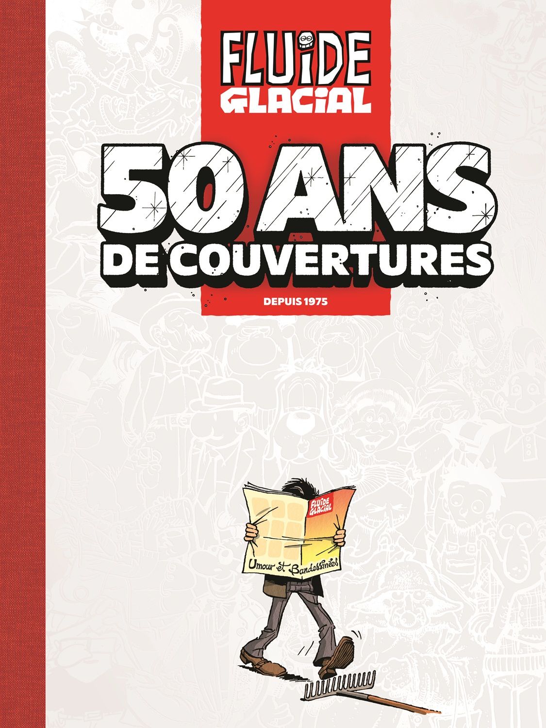 50 ANS DE FLUIDE GLACIAL EN 50 COUVERTURES - FLUIDE GLACIAL  50 ANS DE COUVERTURES