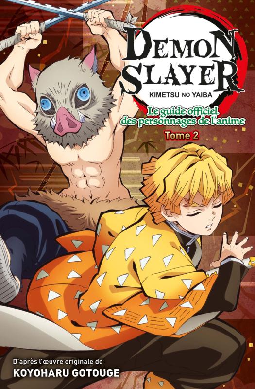 DEMON SLAYER : LE GUIDE OFFICIEL DES PERSONNAGES DE L'ANIME T02