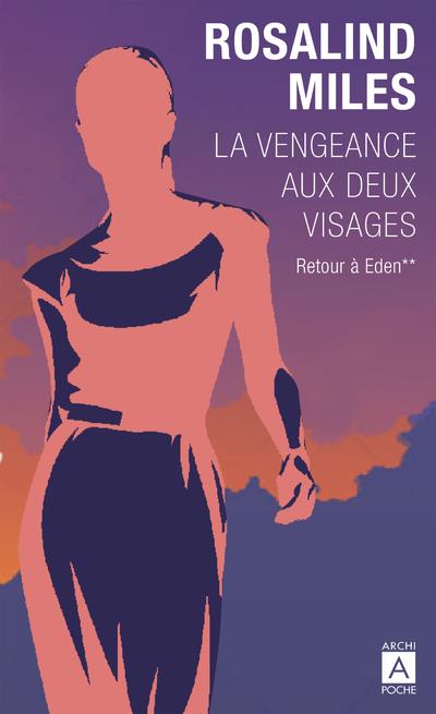 LA VENGEANCE AUX DEUX VISAGES - TOME 2 RETOUR A EDEN