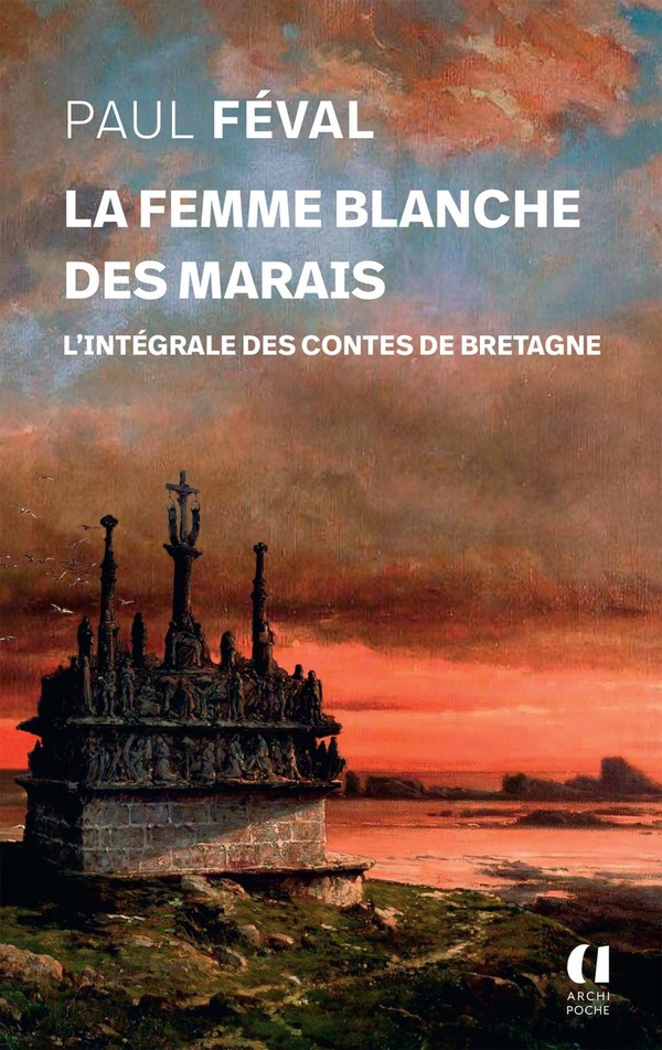 LA FEMME BLANCHE DES MARAIS - L'INTEGRALE DES CONTES DE BRETAGNE