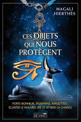 CES OBJETS QUI NOUS PROTEGENT
