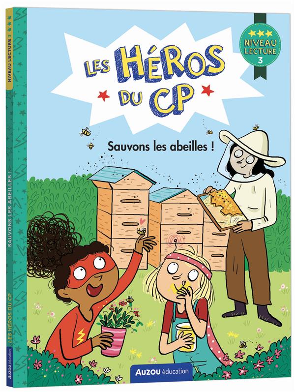 LES HEROS DU CP - NIVEAU 3 - SAUVONS LES ABEILLES !