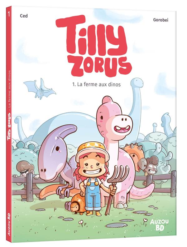 TILLY ZORUS - TOME 1 - LA FERME AUX DINOS