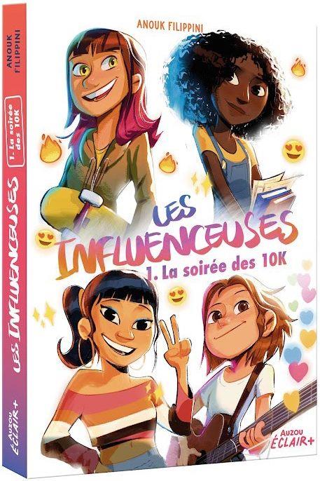 LES INFLUENCEUSES - T01 - LES INFLUENCEUSES - LA SOIREE DES 10K