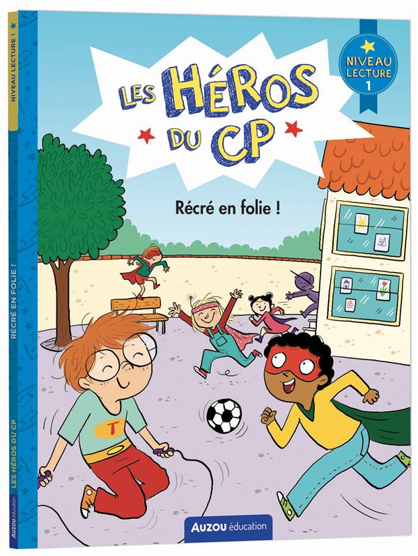 LES HEROS DU CP - NIVEAU 1 - RECRE EN FOLIE !