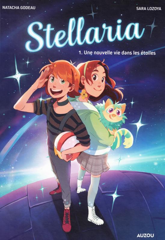 STELLARIA - TOME 1 - UNE NOUVELLE VIE DANS LES ETOILES