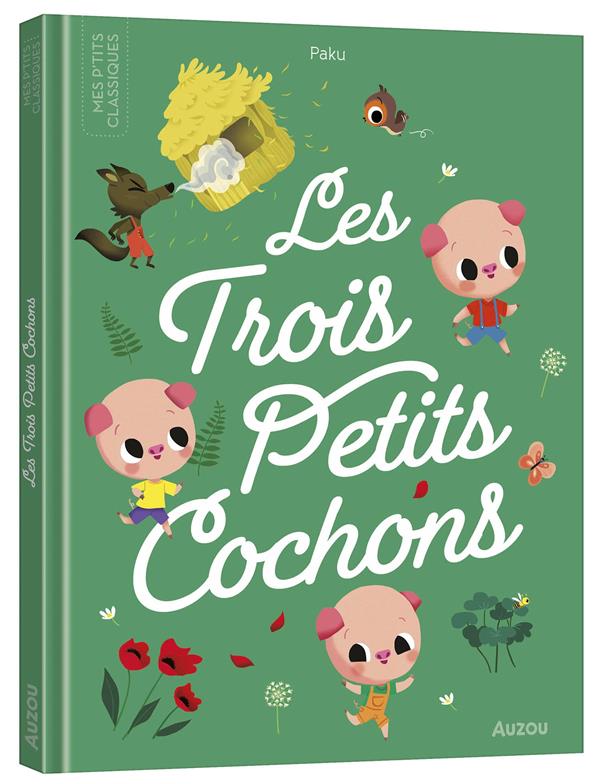 LES P'TITS CLASSIQUES - LES TROIS PETITS COCHONS