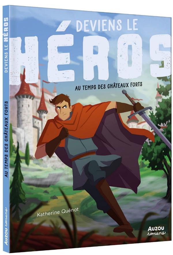 DEVIENS LE HEROS - AU TEMPS DES CHATEAUX FORTS