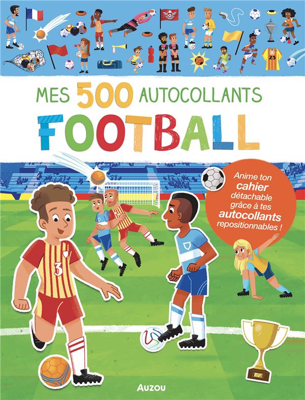 MES TOUT PREMIERS AUTOCOLLANTS - MES 500 AUTOCOLLANTS FOOTBALL