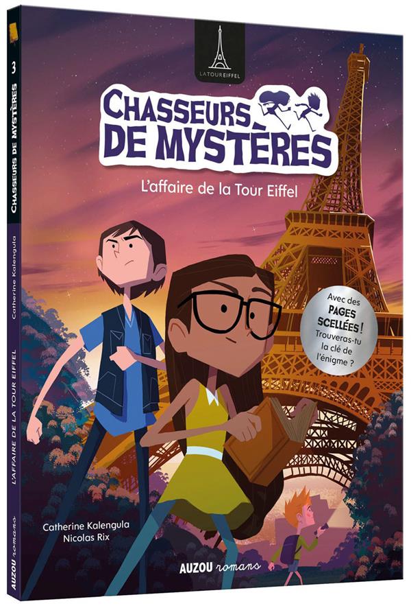 CHASSEURS DE MYSTERES - T03 - CHASSEURS DE MYSTERES - L'AFFAIRE DE LA TOUR EIFFEL